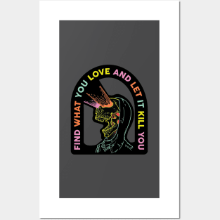 Find What You Love And Let It Kill You Posters and Art